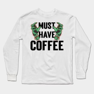 Must Have Coffee Zombie v3 Long Sleeve T-Shirt